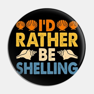 I'd Rather Be Shelling T Shirt For Women Men T-Shirt Pin