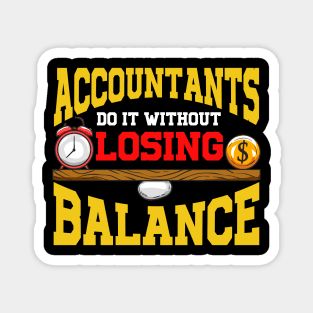 Cute Accountants Do It Without Losing Balance Pun Magnet