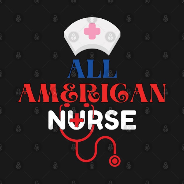 All American nurse by TeeText