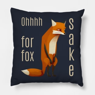 Oh For Fox Sake Pillow