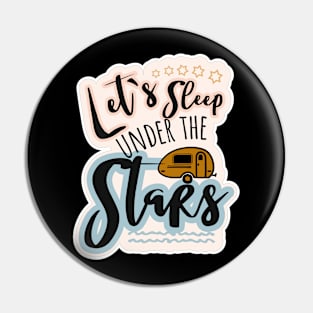 Let's sleep under the stars design Pin