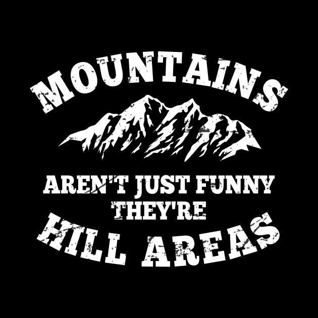 Dad Joke Cool Mountains Aren’t Funny They’re Hill Areas Adult Jokes by Salsa Graphics