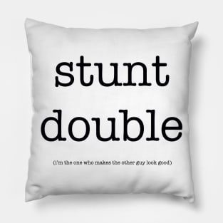 stunt double Pillow