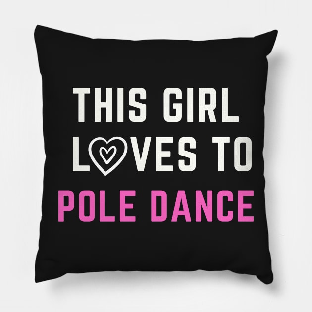 This Girl Loves To Pole Dance Pillow by Liniskop