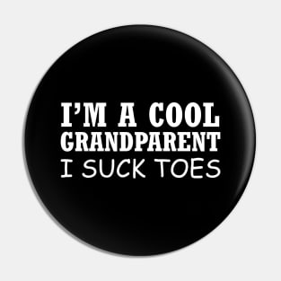 I'm a Cool Grandparent - I Suck Toes Pin