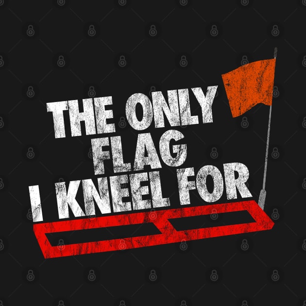 The Only Flag I Kneel For Ice Fishing Gift by NORTHERN OUTDOORS