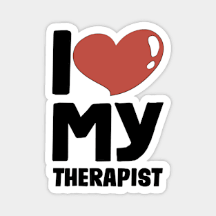 I love My Therapist Magnet