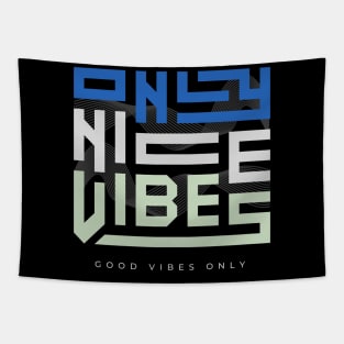 ONLY NICE VIBES Tapestry