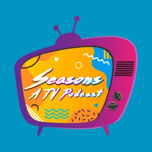 Seasons: A TVPodcast T-Shirt