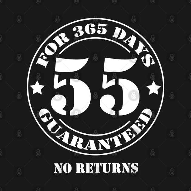 Birthday 55 for 365 Days Guaranteed by fumanigdesign