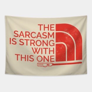 The Sarcasm is Strong with This One Tapestry