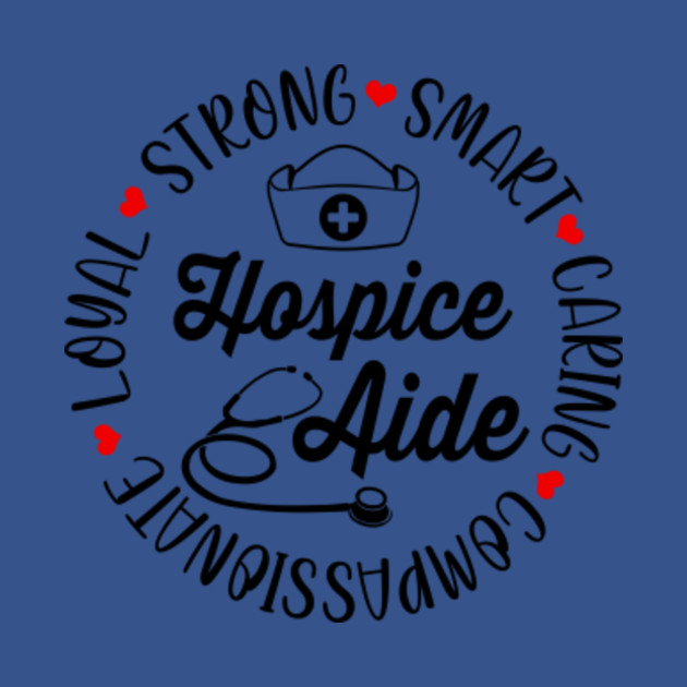 Hospice Aide Accessories Nurses Graduation Medical Love - Hospice Aide Accessories Nurses - T-Shirt