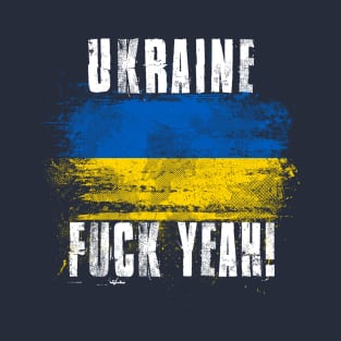 Ukraine Fuck Yeah! Wartorn Distressed Flag T-Shirt