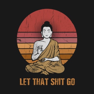 Let That Go Buddha T-Shirt