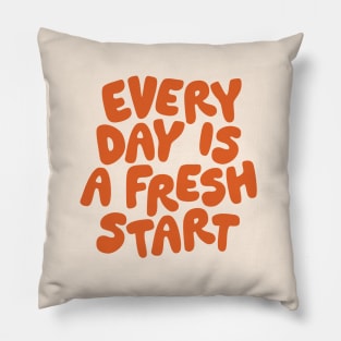 Every Day is a Fresh Start Pillow