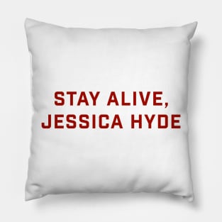 Stay Alive, Jessica Hyde Pillow