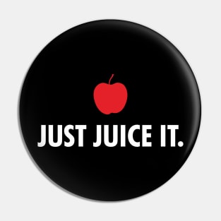 Just juice it. Pin