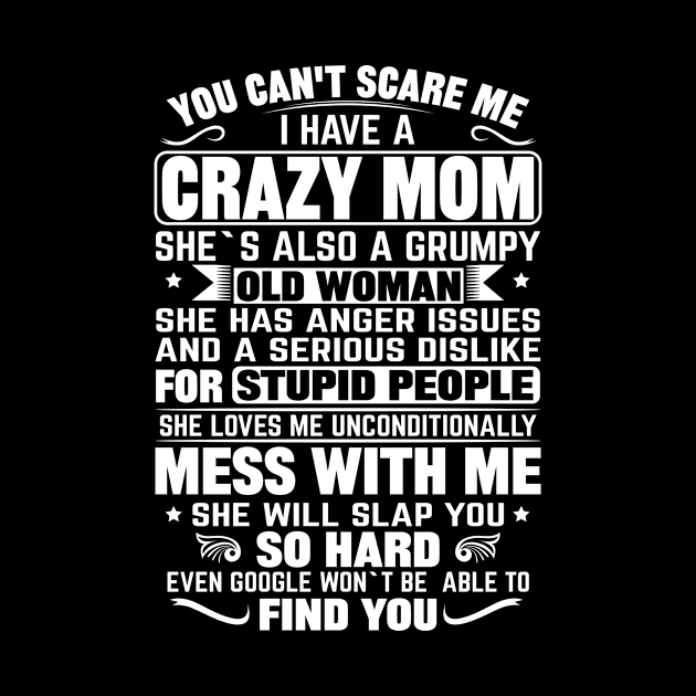 You Can't Scare me I Have a Crazy Mom by mqeshta