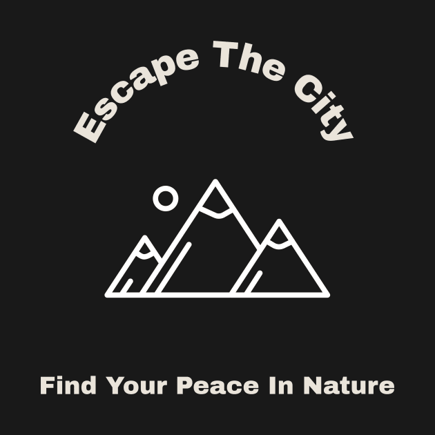 Escape The City and Find Your Peace In Nature by The Shirt Shop