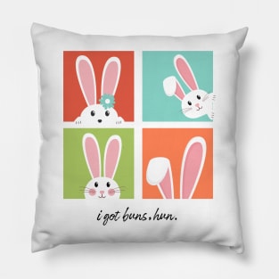 I Got Buns Hun Bunny Shirt - Funny Bunny Shirt - Funny Easter Shirt For Women - Cute Bunny Shirt - Unisex Shirt - Funny Easter Bunny Shirt Pillow