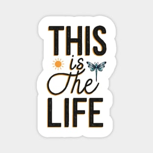 This is the Life with Black Lettering Magnet