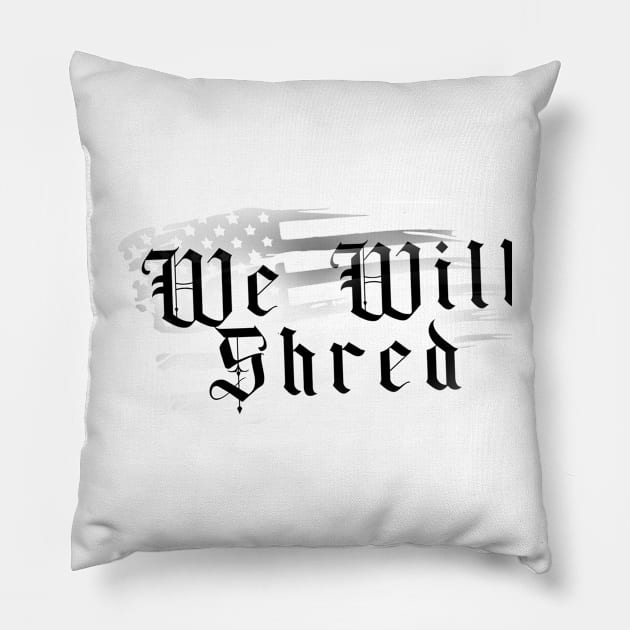 We Will Shred Anthem Pillow by Vlog Epicness