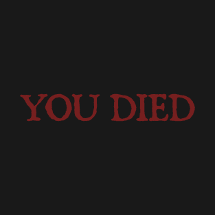 you died - notif T-Shirt