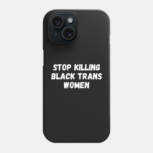 Stop killing black trans women Phone Case by manandi1