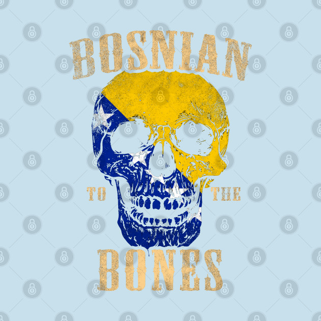 Discover Bosnian To The Bones - Bosnian - T-Shirt