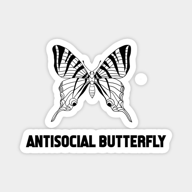 Antisocial butterfly - Aesthetic Quote - Magnet | TeePublic Antisocial butterfly - Aesthetic Quote - Magnet | TeePublic