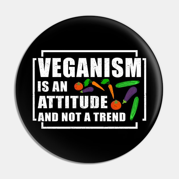 Veganism Is An Attitude And Not A Trend | Vegan Gift Pin by Streetwear KKS