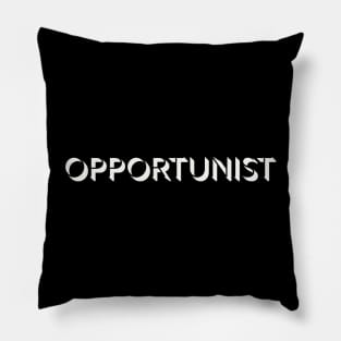 Opportunist | Inspirational Streetwear Pillow