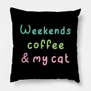 Weekends Coffee And My cat lover Pillow