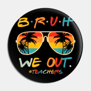 bruh we out teachers last day of school Pin