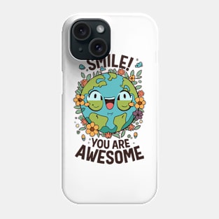 Smile! You Are Awesome Phone Case