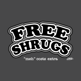 Free Shrug (2) T-Shirt