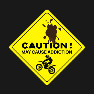 Caution May Cause Addiction T-Shirt