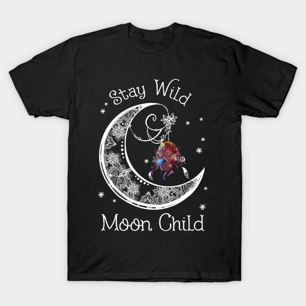 Stay Wild Moon Child Dream Catcher T-Shirt Stay Wild Moon Child Dream Catcher T-Shirt