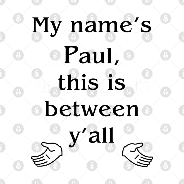 My name's Paul by oliverseye