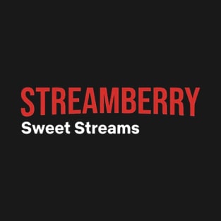 Streamberry T-Shirt