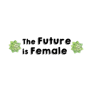 The Future is Female T-Shirt