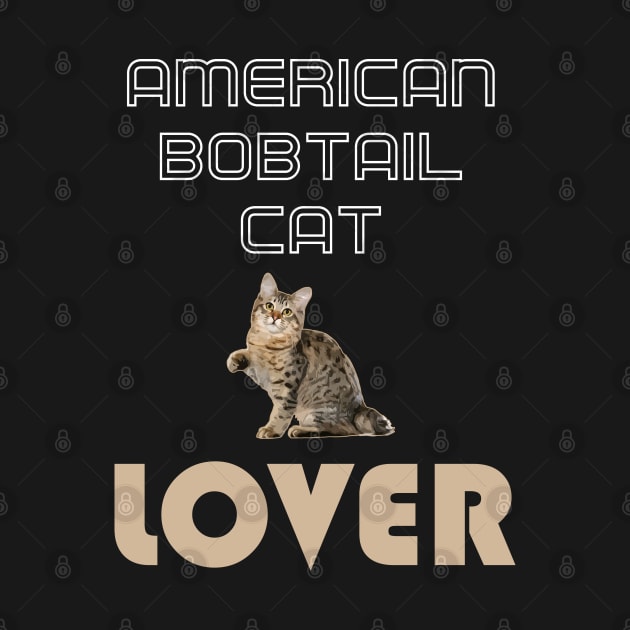 American Bobtail Cat Lover by AmazighmanDesigns