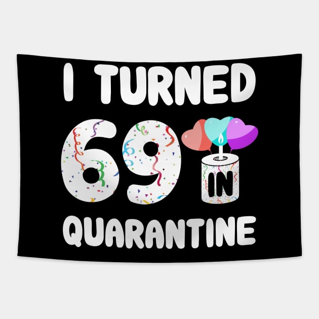 I Turned 69 In Quarantine Tapestry by Rinte