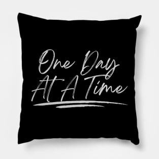 One Day At A Time Pillow