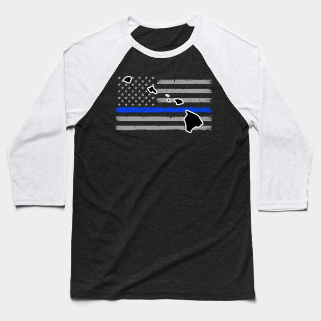 Hawaii Thin Blue Line Flag Hawaii Thin Blue Line Baseball T