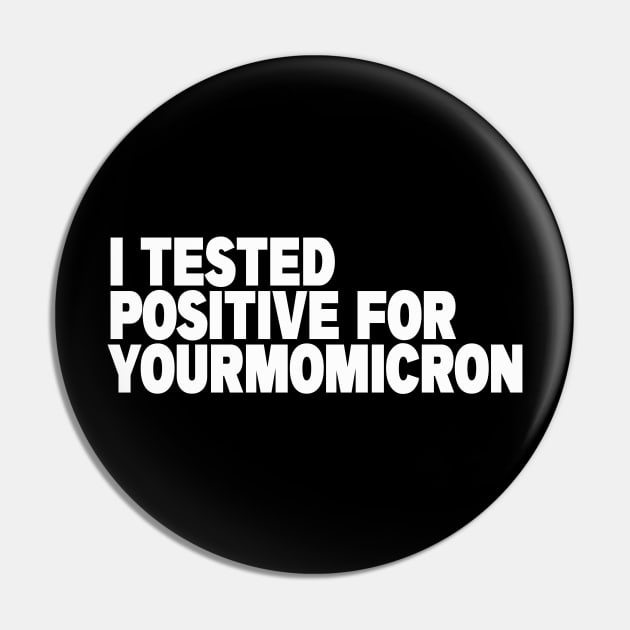 Yourmomicron Pin by Friend Gate