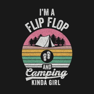 I'm A Flip Flop And Camping Kinda Girl Funny Camping Campers Gift Camper Nature Lover Outdoor T-Shirt