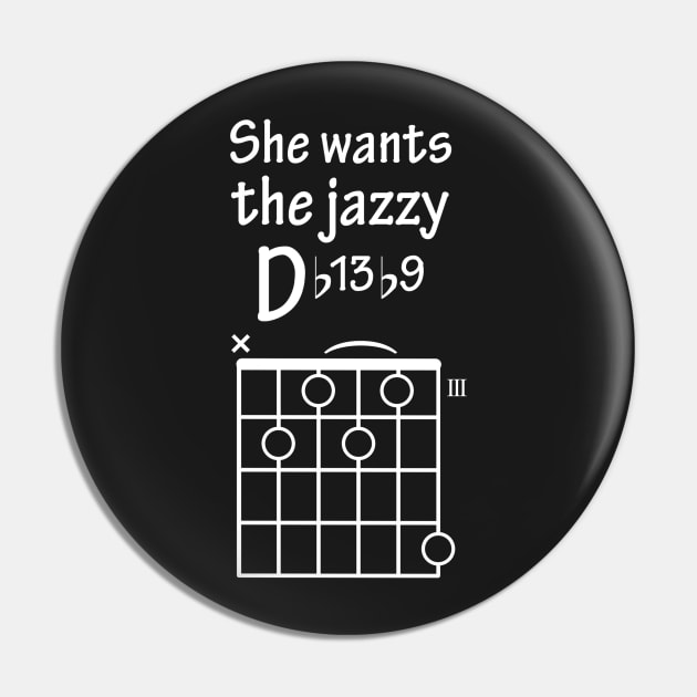 She Wants The Jazzy D Chord Guitar Funny Pin by StandAndStare