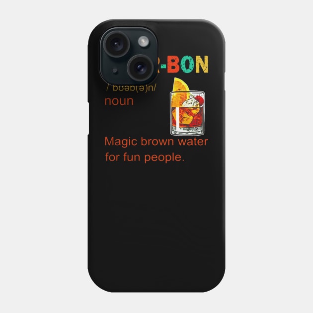 Bourbon magic brown water for fun people Phone Case by jasminerandon69