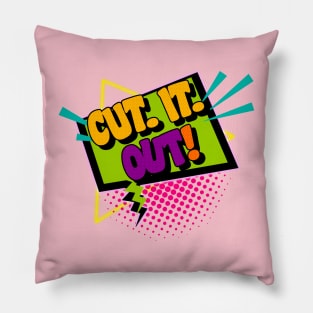 Cut. It. Out! Pillow